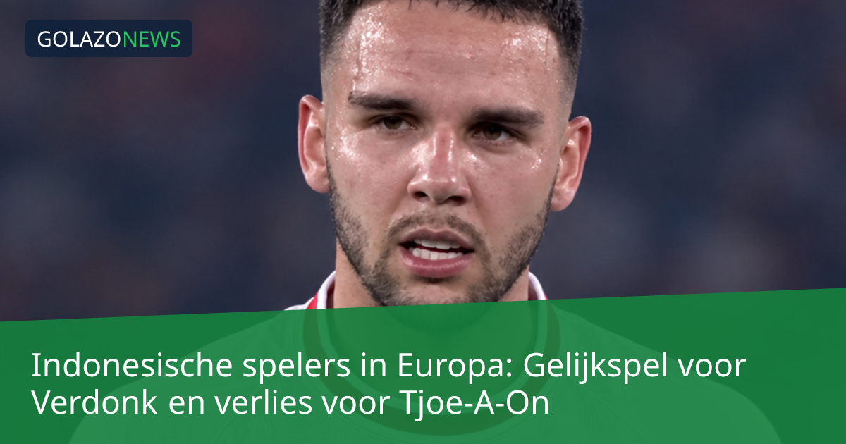 Indonesische spelers in Europa: Gelijkspel voor Verdonk en verlies voor Tjoe-A-On