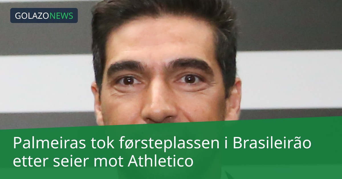 Palmeiras tok førsteplassen i Brasileirão etter seier mot Athletico