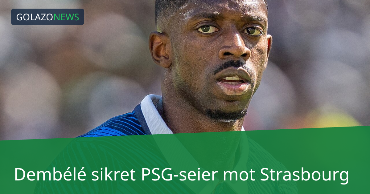 Dembélé sikret PSG-seier mot Strasbourg