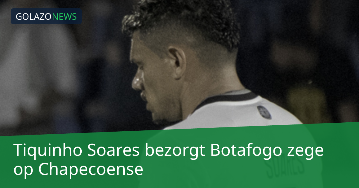 Tiquinho Soares bezorgt Botafogo zege op Chapecoense