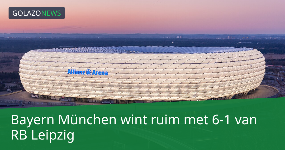 Bayern München wint ruim met 6-1 van RB Leipzig