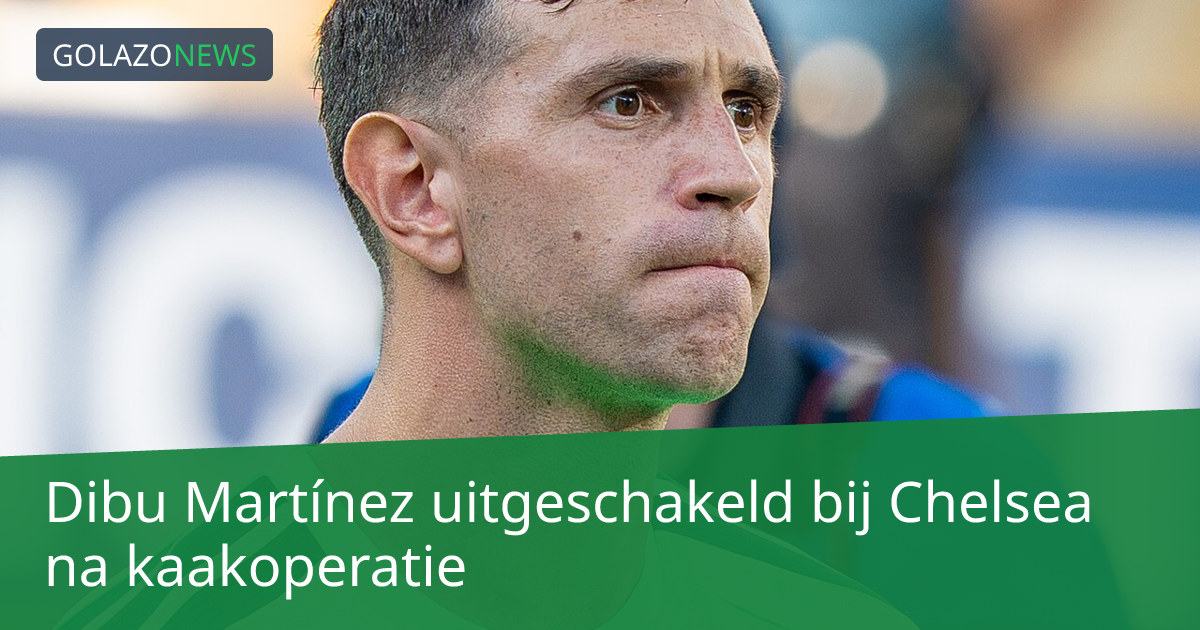 Dibu Martínez uitgeschakeld bij Chelsea na kaakoperatie