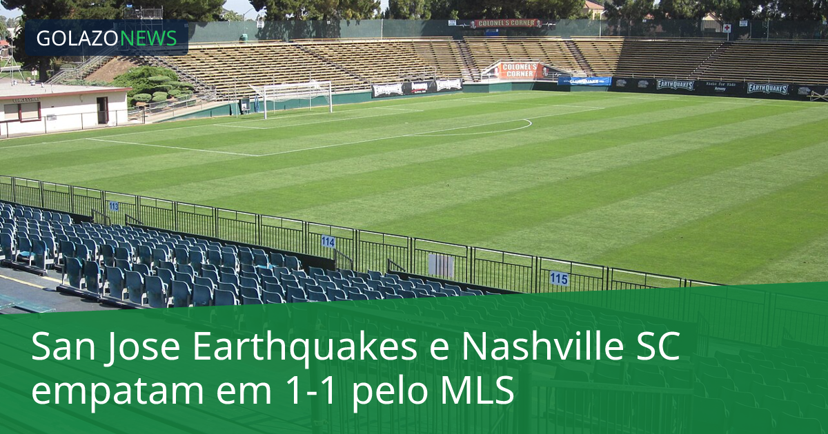 San Jose Earthquakes e Nashville SC empatam em 1-1 pelo MLS