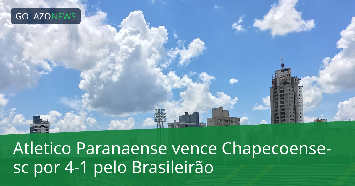 Atletico Paranaense vence Chapecoense-sc por 4-1 pelo Brasileirão