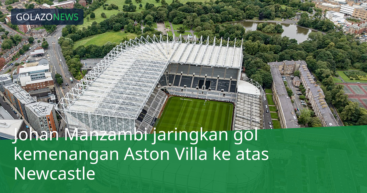 Johan Manzambi jaringkan gol kemenangan Aston Villa ke atas Newcastle