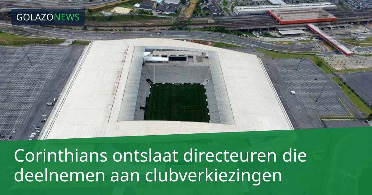 Corinthians ontslaat directeuren die deelnemen aan clubverkiezingen