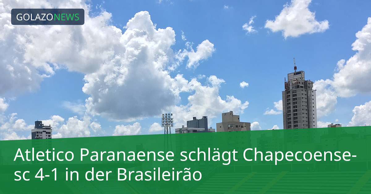 Atletico Paranaense schlägt Chapecoense-sc 4-1 in der Brasileirão