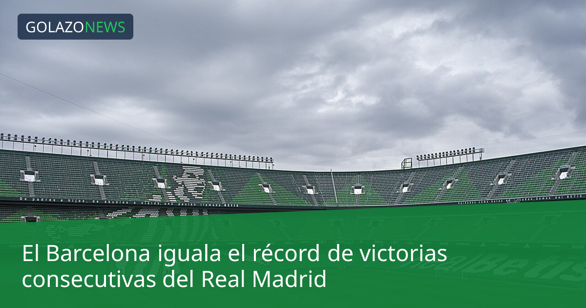 El Barcelona iguala el récord de victorias consecutivas del Real Madrid