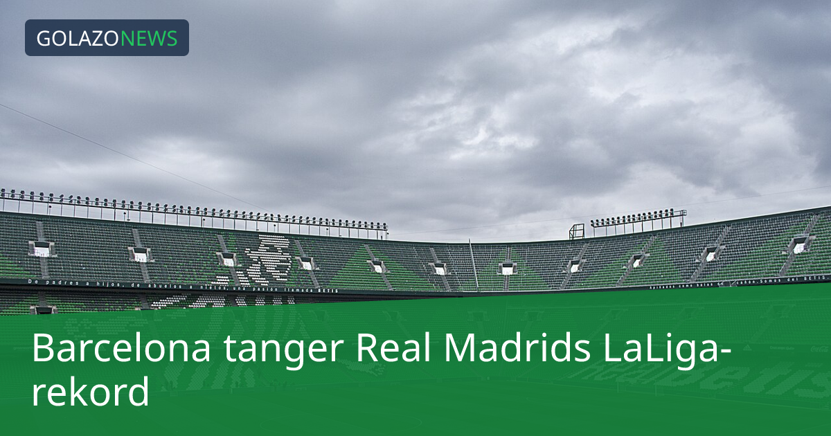 Barcelona tanger Real Madrids LaLiga-rekord