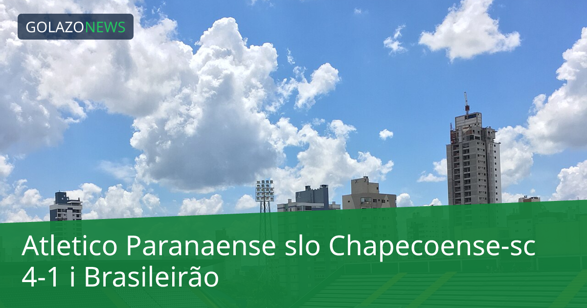 Atletico Paranaense slo Chapecoense-sc 4-1 i Brasileirão