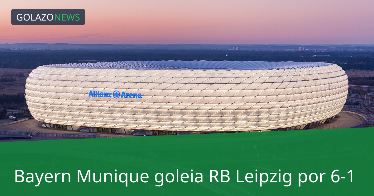 Bayern Munique goleia RB Leipzig por 6-1