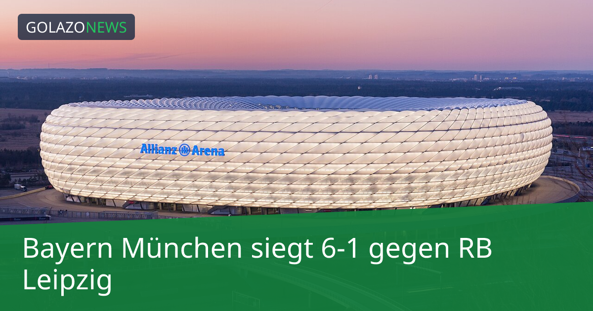 Bayern München siegt 6-1 gegen RB Leipzig