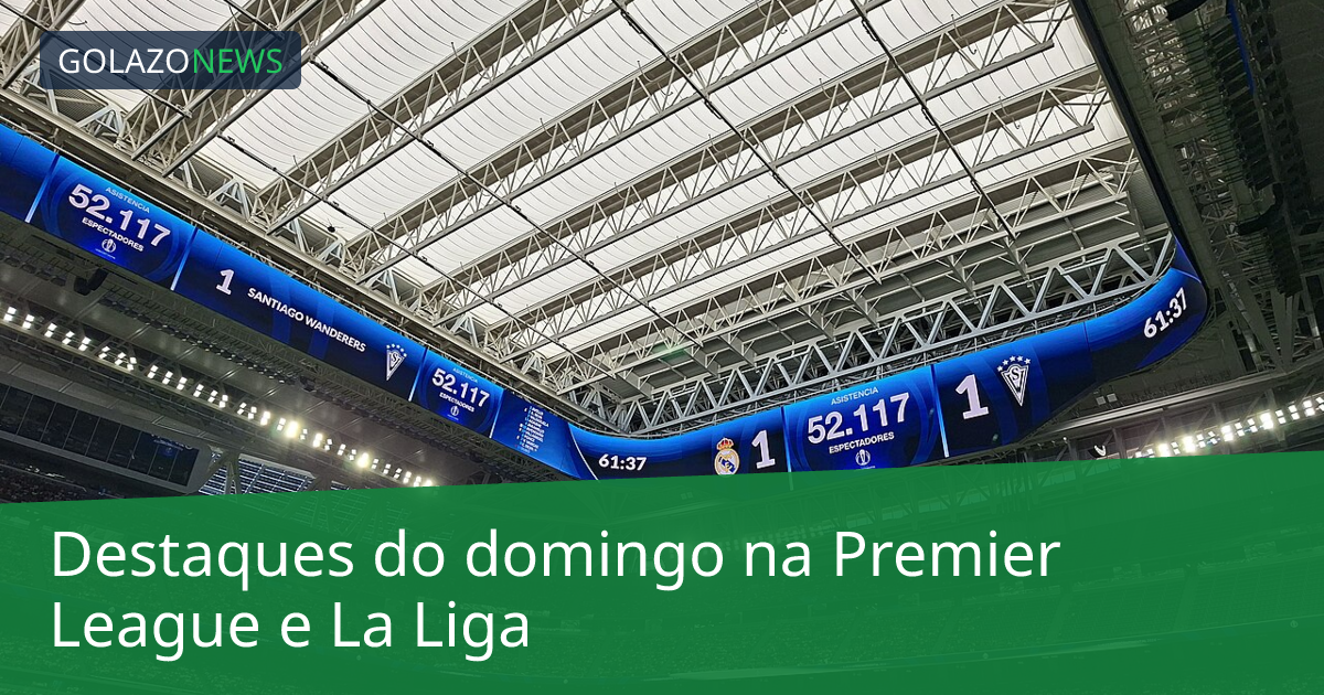 Destaques do domingo na Premier League e La Liga