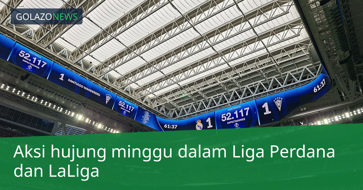 Aksi hujung minggu dalam Liga Perdana dan LaLiga