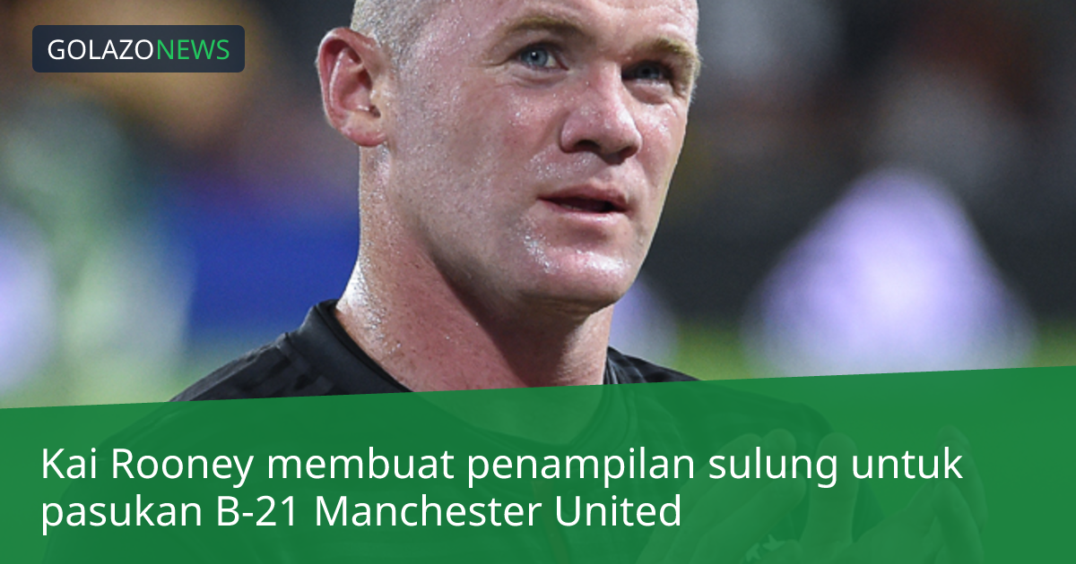 Kai Rooney membuat penampilan sulung untuk pasukan B-21 Manchester United