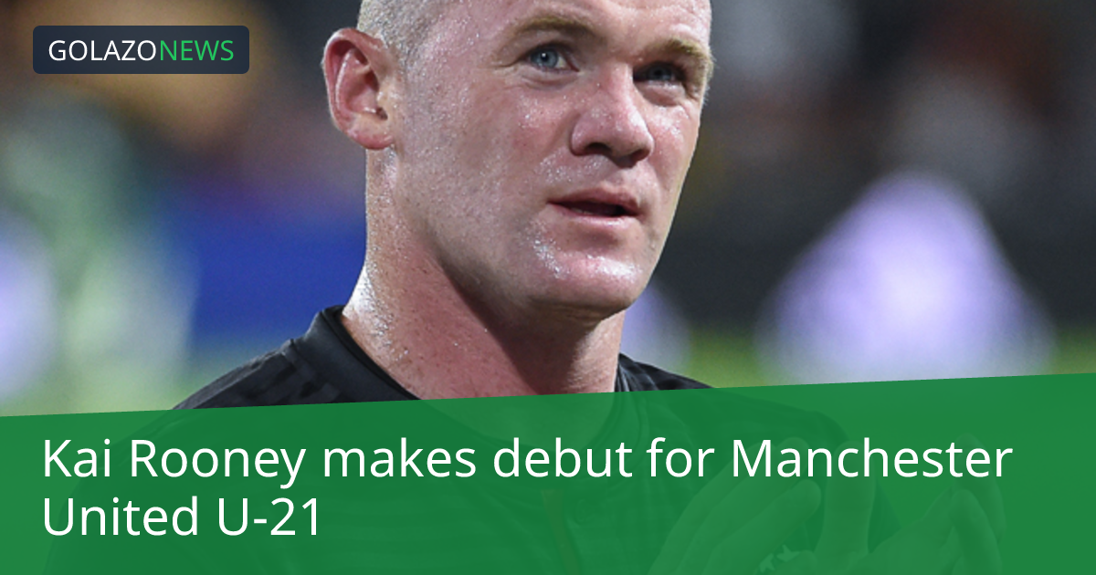 Kai Rooney ra mắt đội U21 Manchester United