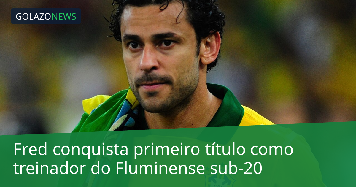 Fred conquista primeiro título como treinador do Fluminense sub-20