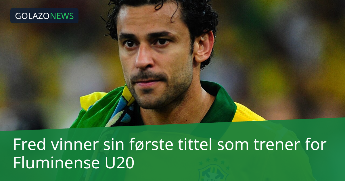 Fred vinner sin første tittel som trener for Fluminense U20