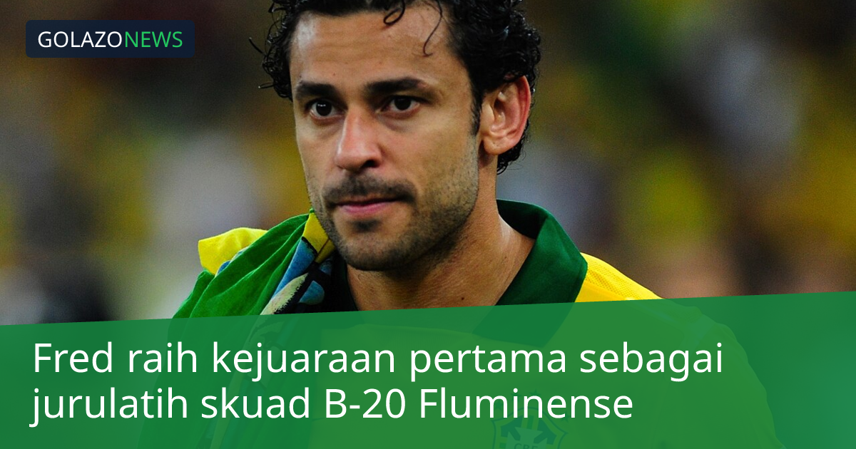 Fred raih kejuaraan pertama sebagai jurulatih skuad B-20 Fluminense