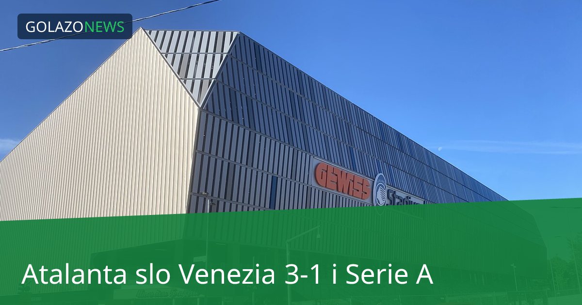 Atalanta slo Venezia 3-1 i Serie A
