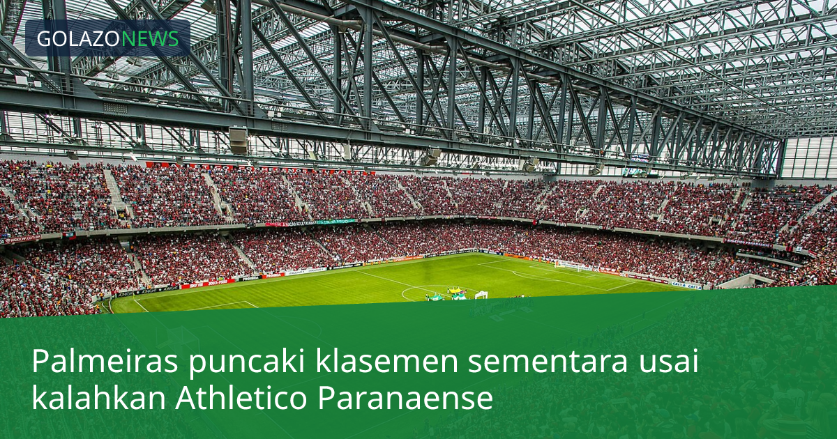 Palmeiras puncaki klasemen sementara usai kalahkan Athletico Paranaense