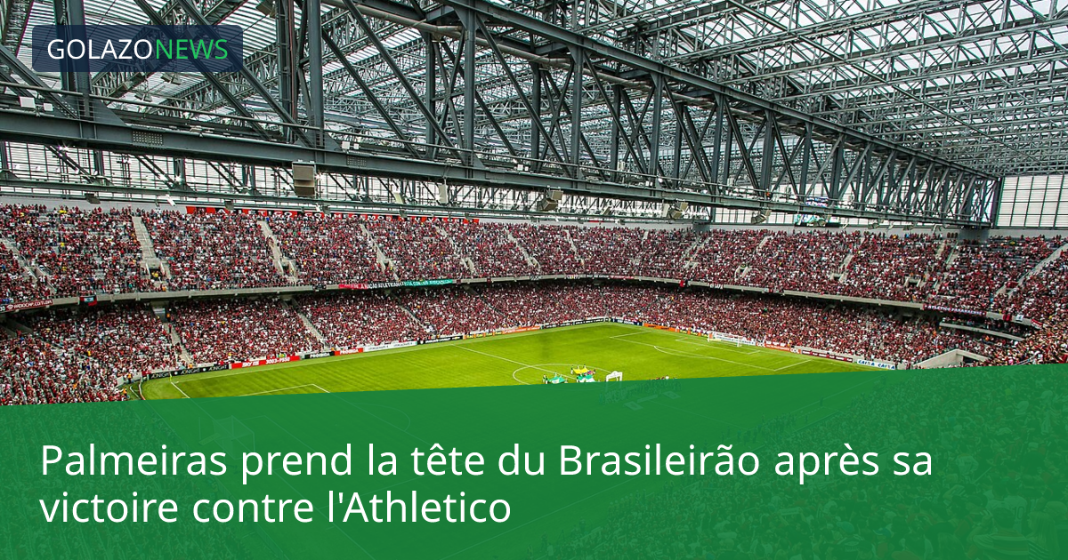 Palmeiras prend la tête du Brasileirão après sa victoire contre l'Athletico