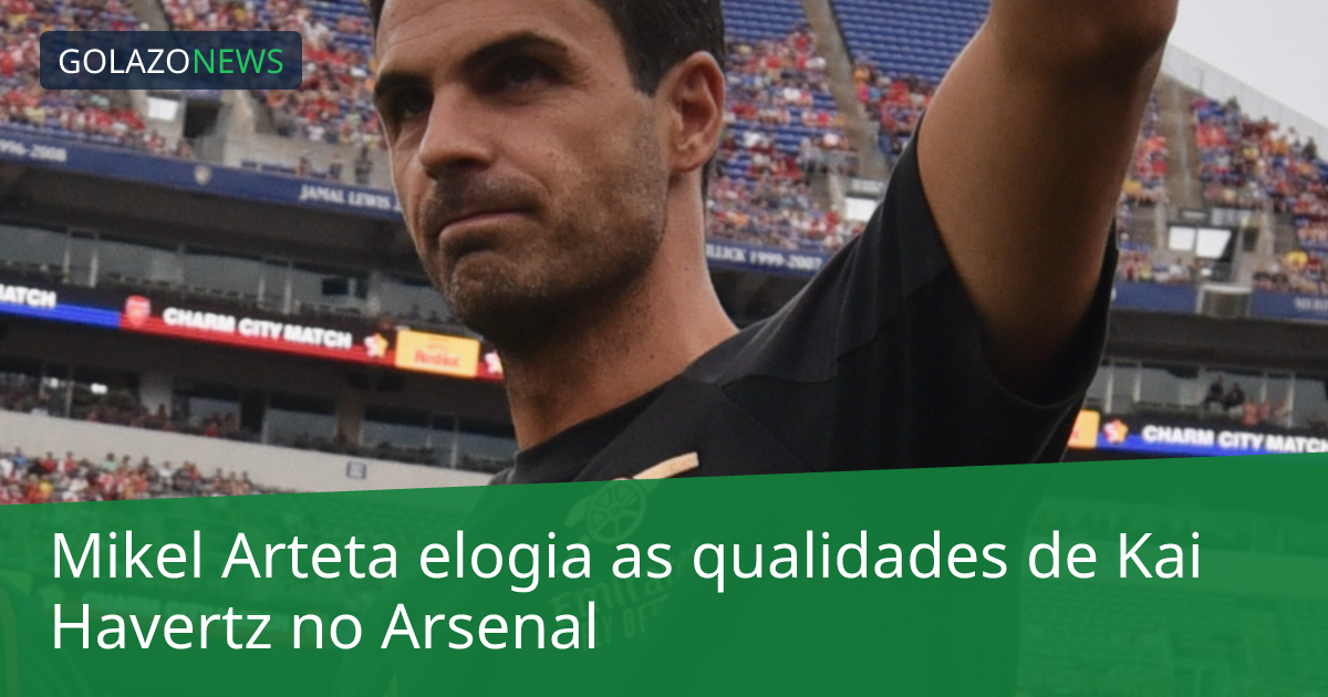 Mikel Arteta elogia as qualidades de Kai Havertz no Arsenal