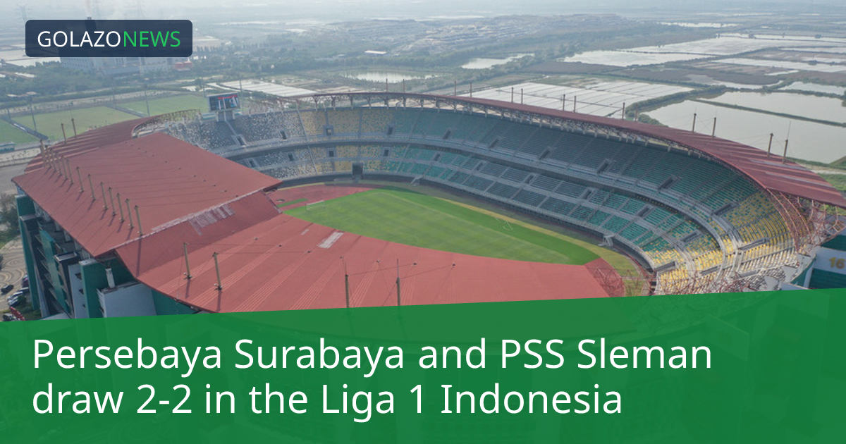 Liga 1 Indonesia: Persebaya Surabaya-PSS Sleman, 2-2 무승부
