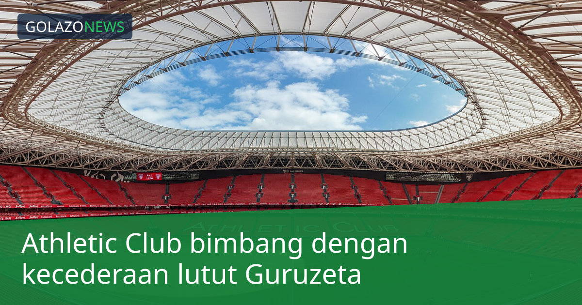 Athletic Club bimbang dengan kecederaan lutut Guruzeta