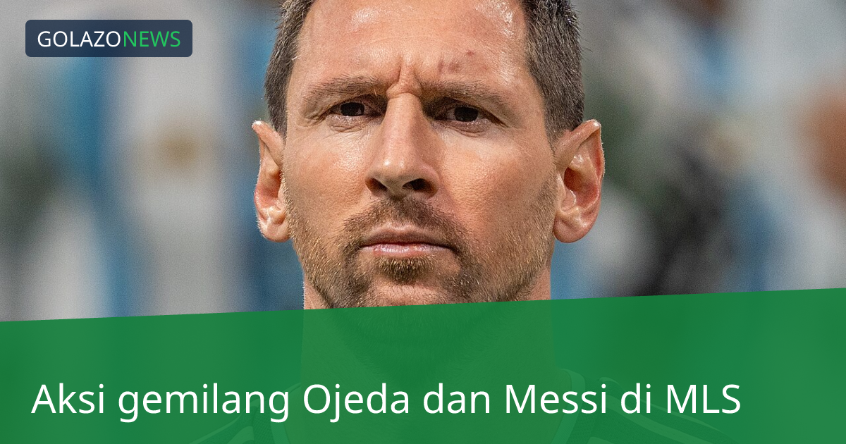 Aksi gemilang Ojeda dan Messi di MLS