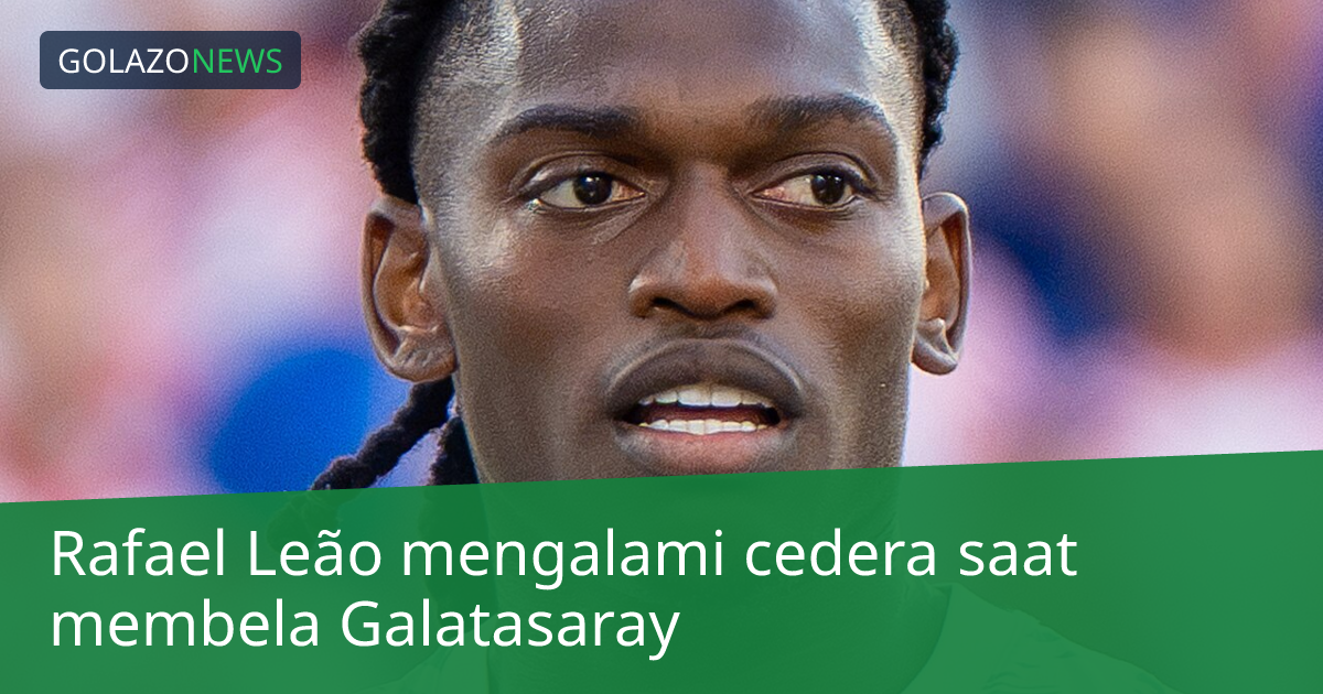 Rafael Leão mengalami cedera saat membela Galatasaray