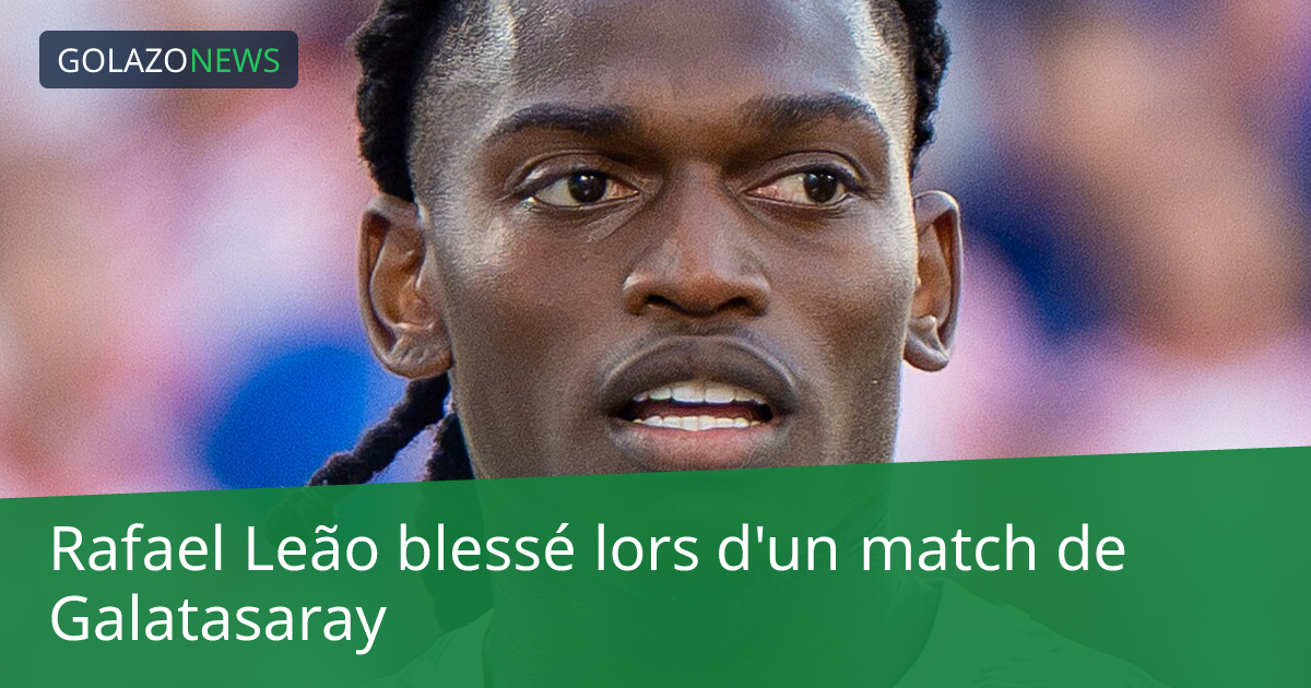 Rafael Leão blessé lors d'un match de Galatasaray