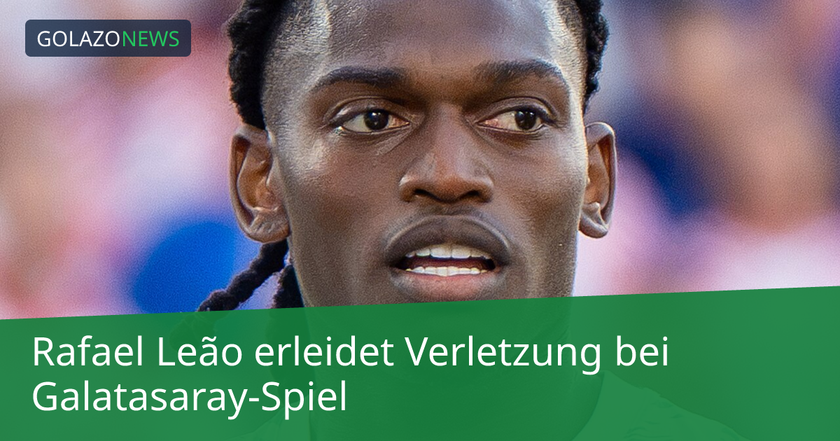 Rafael Leão erleidet Verletzung bei Galatasaray-Spiel