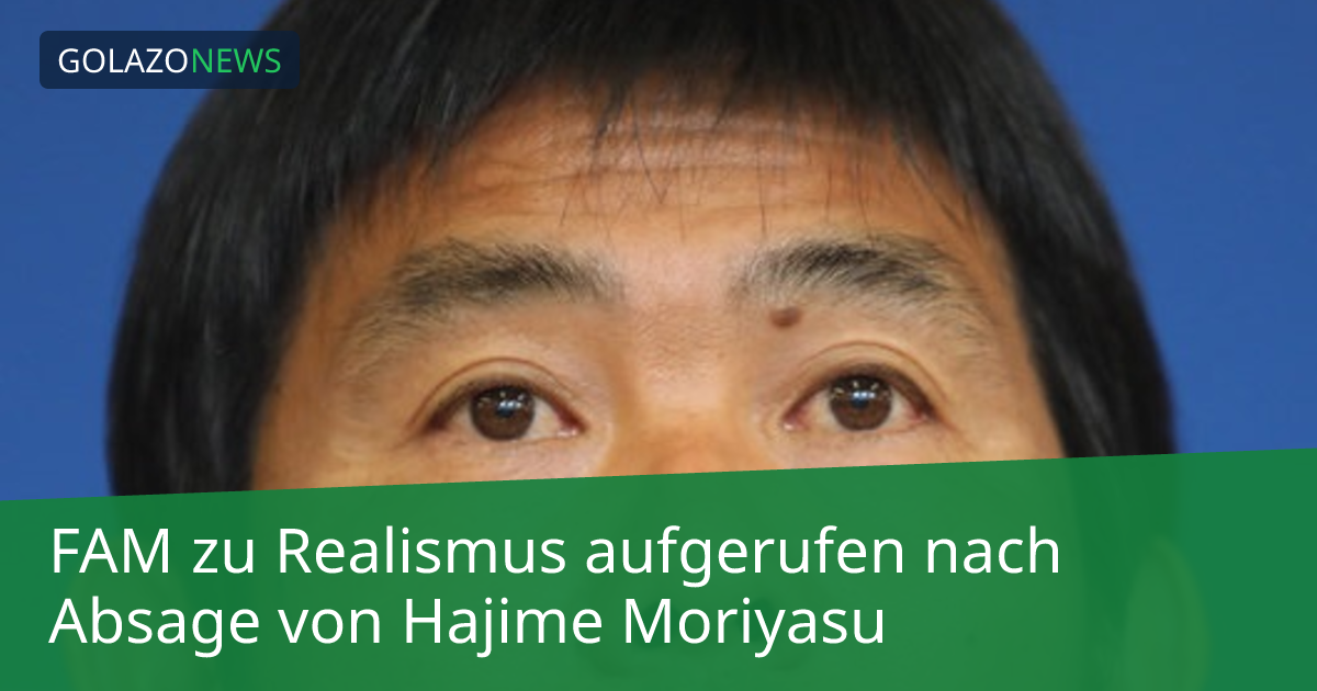 FAM zu Realismus aufgerufen nach Absage von Hajime Moriyasu