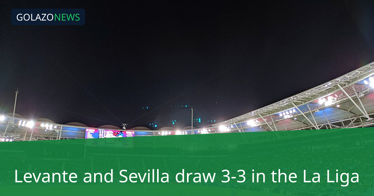 La Liga: Levante-Sevilla, 3-3 무승부