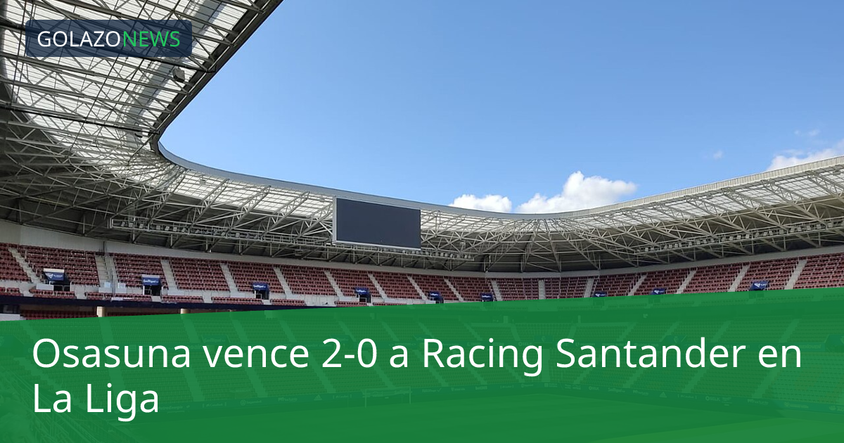 Osasuna vence 2-0 a Racing Santander en La Liga