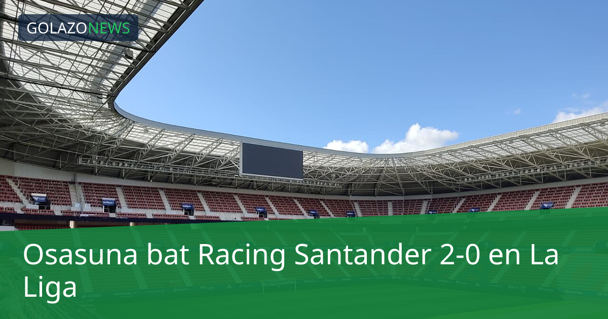 Osasuna bat Racing Santander 2-0 en La Liga