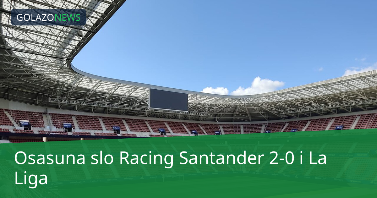 Osasuna slo Racing Santander 2-0 i La Liga