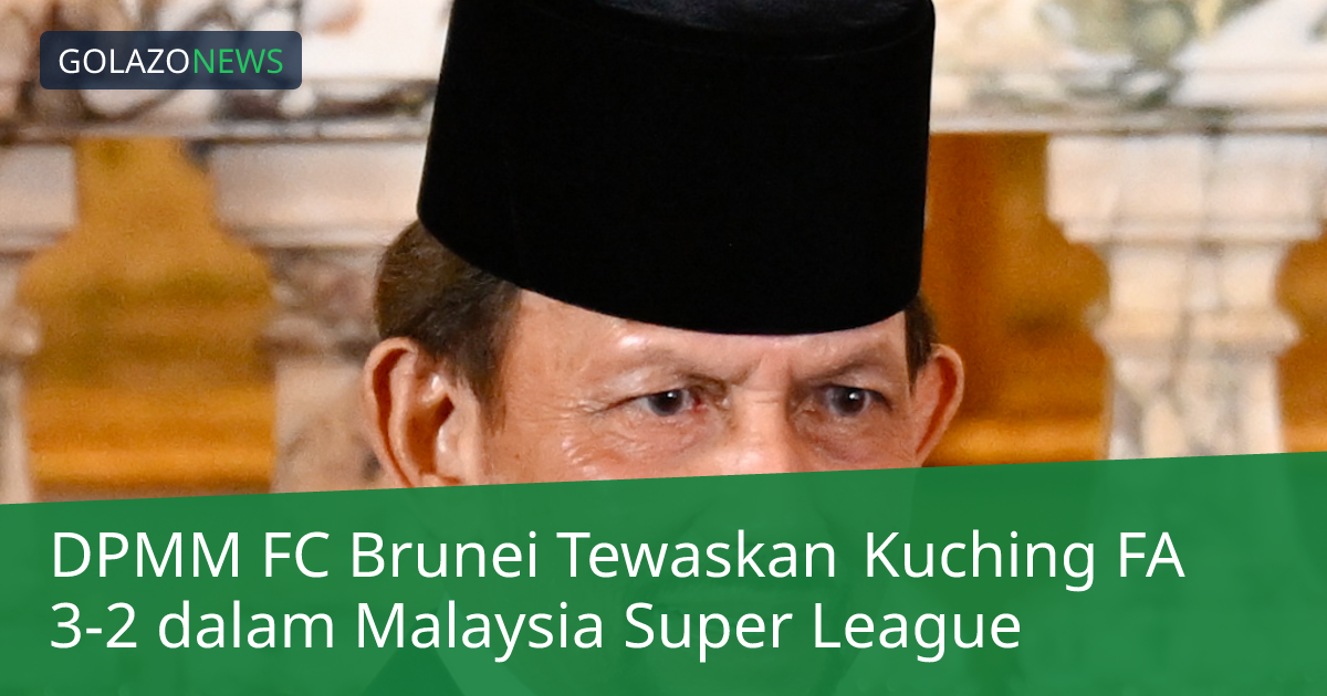 DPMM FC Brunei Tewaskan Kuching FA 3-2 dalam Malaysia Super League