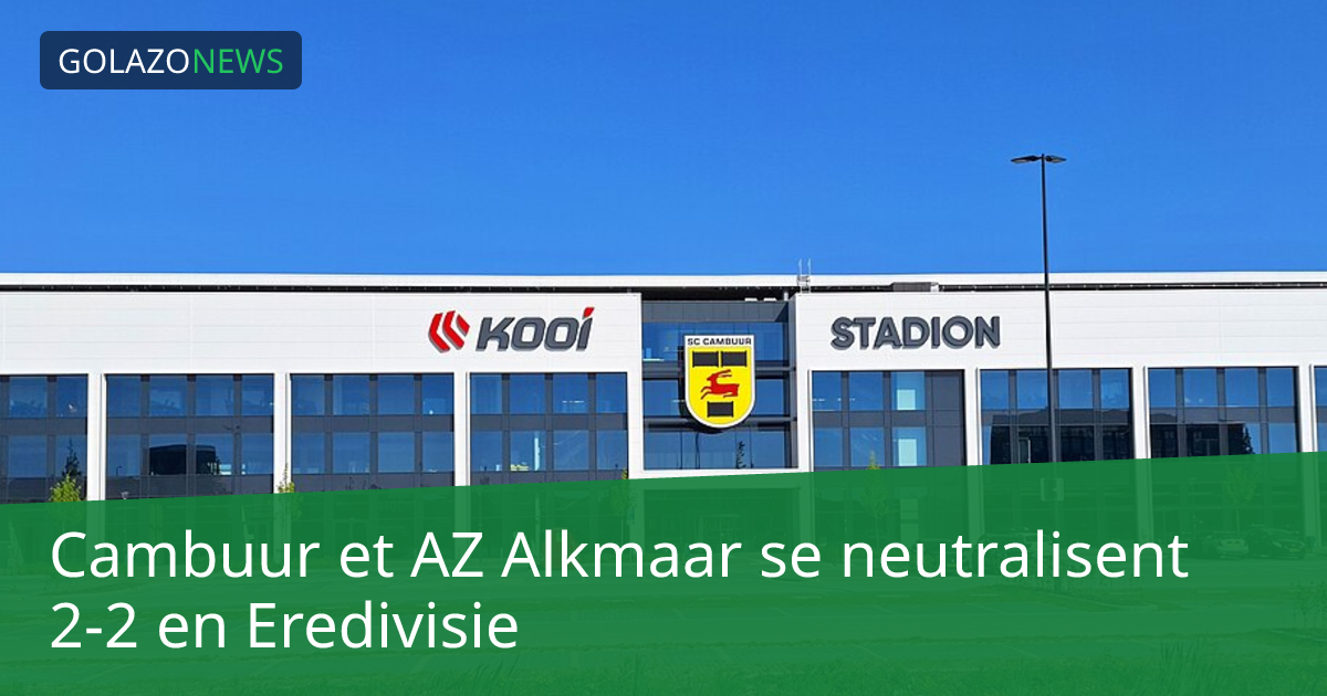 Cambuur et AZ Alkmaar se neutralisent 2-2 en Eredivisie