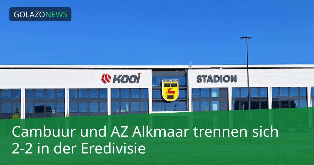 Cambuur und AZ Alkmaar trennen sich 2-2 in der Eredivisie