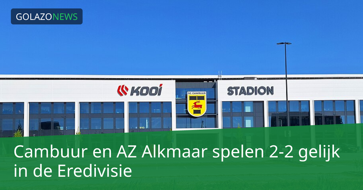 Cambuur en AZ Alkmaar spelen 2-2 gelijk in de Eredivisie