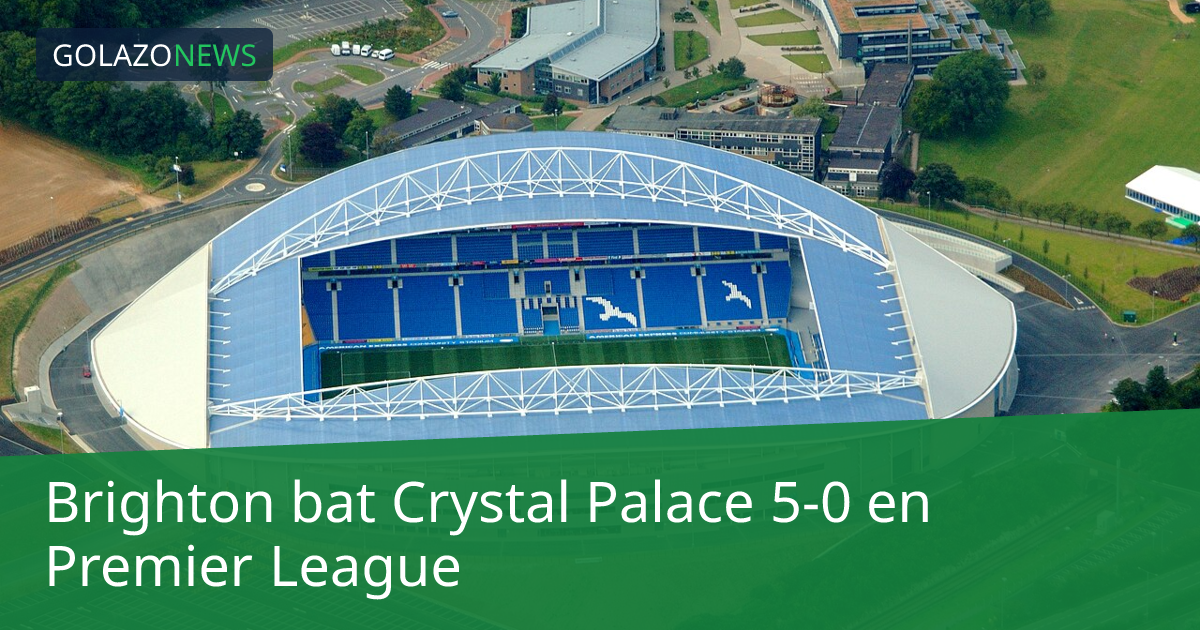 Brighton bat Crystal Palace 5-0 en Premier League