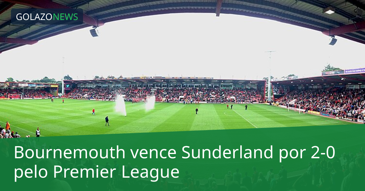 Bournemouth vence Sunderland por 2-0 pelo Premier League