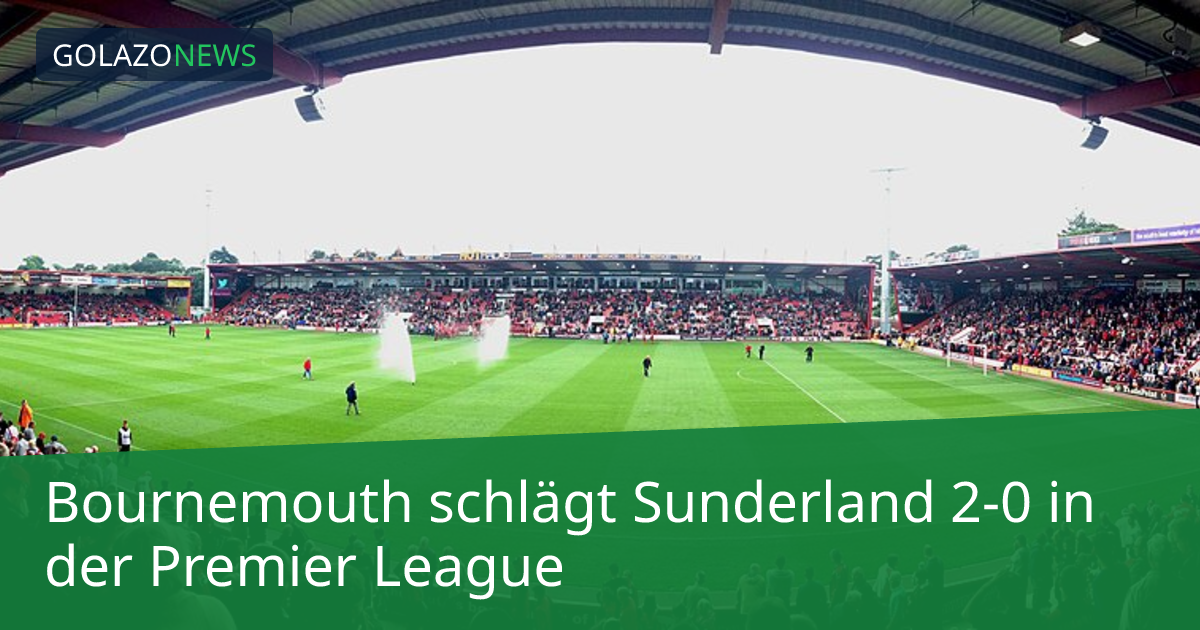 Bournemouth schlägt Sunderland 2-0 in der Premier League