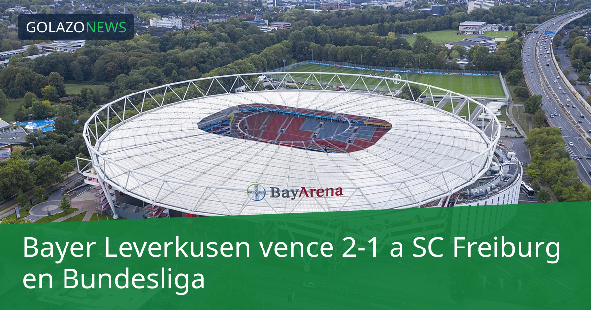 Bayer Leverkusen vence 2-1 a SC Freiburg en Bundesliga