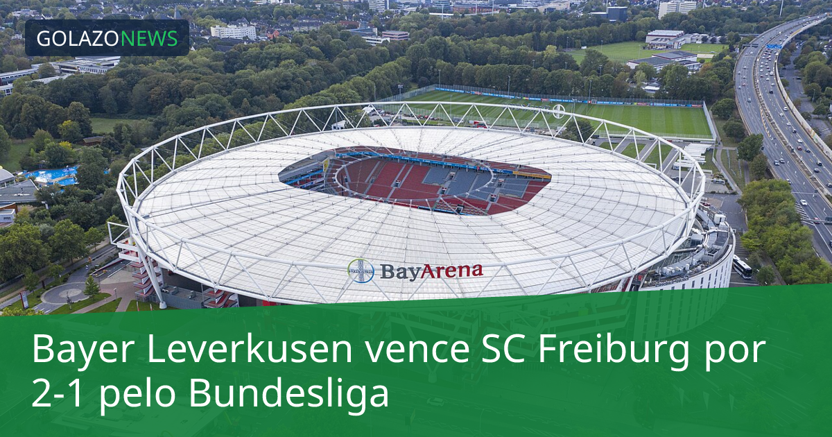 Bayer Leverkusen vence SC Freiburg por 2-1 pelo Bundesliga
