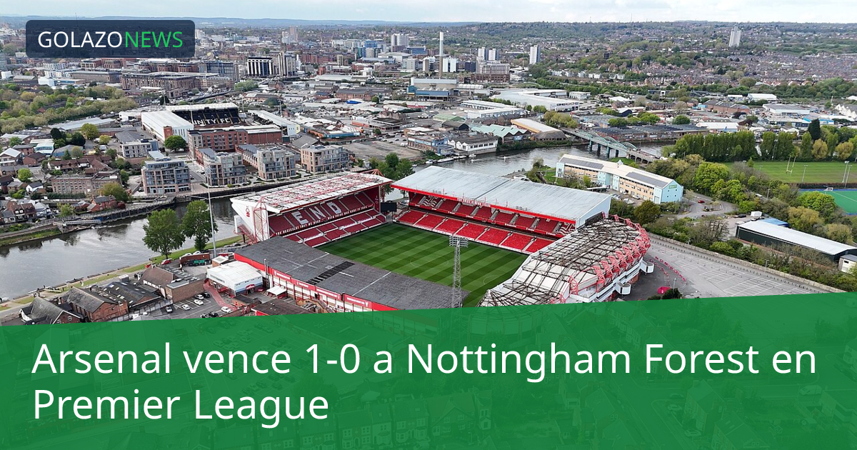 Arsenal vence 1-0 a Nottingham Forest en Premier League