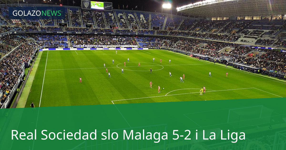 Real Sociedad slo Malaga 5-2 i La Liga