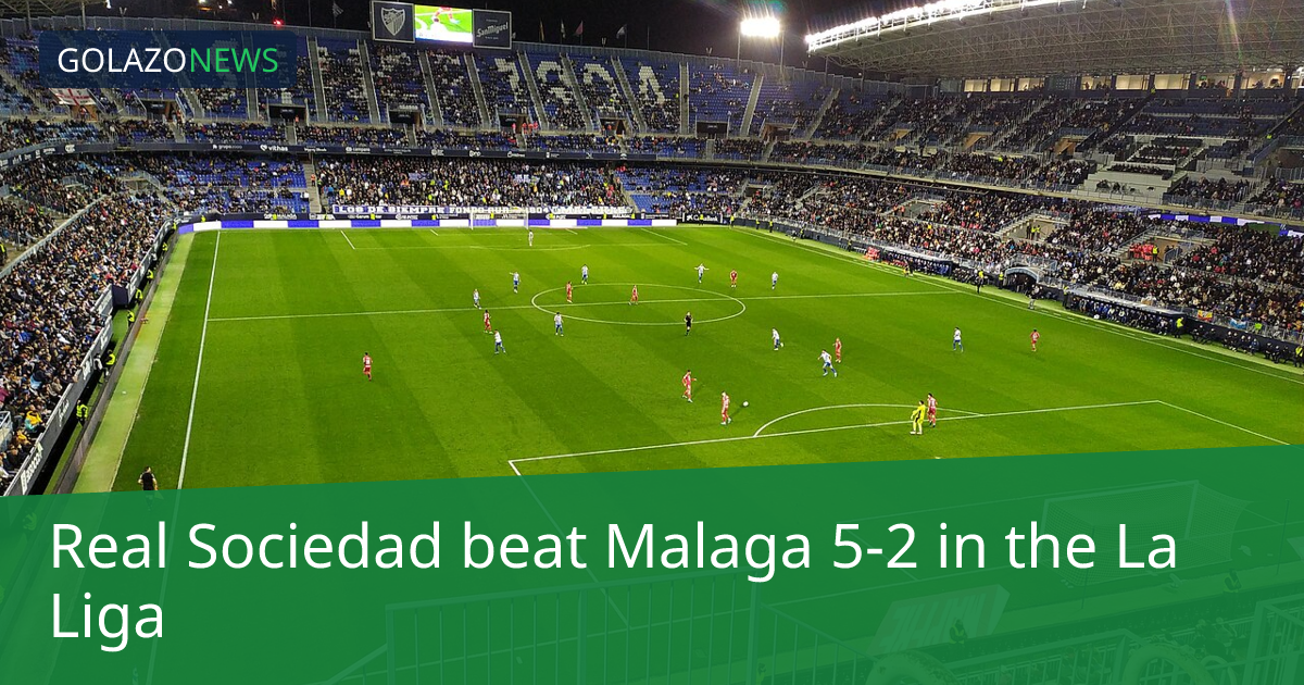 Real Sociedad thắng Malaga 5-2 tại La Liga